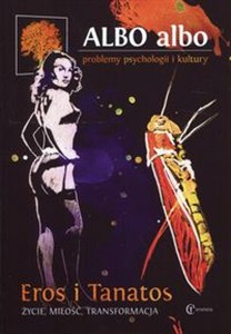 Obrazek Albo albo Eros i Tanatos Życie, miłość, transformacja