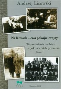 Obrazek Na kresach - czas pokoju i wojny Tom 1 Wspomnienia osobiste z epoki wielkich przemian