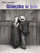 Ucieczka w... - Piotr Sommer -  foreign books in polish 