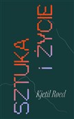 Książka : Sztuka i ż... - Kjetil Roed