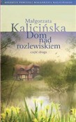 Zobacz : Dom nad ro... - Małgorzata Kalicińska