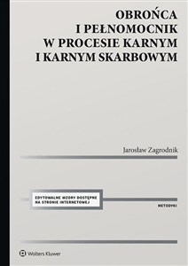 Obrazek Obrońca i pełnomocnik w procesie karnym i karnym skarbowym Ujęcie metodyczne