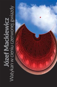 Obrazek Watykan w cieniu czerwonej gwiazdy