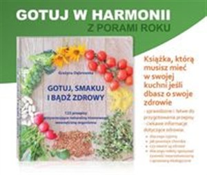 Obrazek Gotuj smakuj i bądź zdrowy 123 przepisy przywracające naturalną równowagę wewnętrzną organizmu
