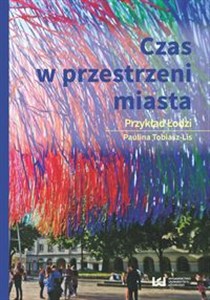 Obrazek Czas w przestrzeni miasta Przykład Łodzi