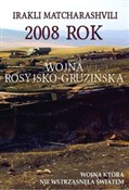 2008 rok W... - Irakli Matcharashvili -  Książka z wysyłką do UK