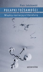 Obrazek Pułapki tożsamości Między narracją a literaturą