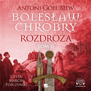 Obrazek [Audiobook] Bolesław Chrobry Rozdroża Tom 2