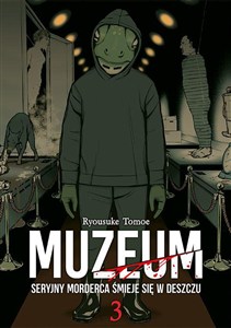 Obrazek Muzeum. Seryjny morderca śmieje się w deszczu. Tom 3