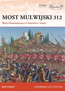 Obrazek Most Mulwijski 312 Bitwa Konstantyna o Cesarstwo i wiarę