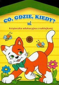 Obrazek Co gdzie kiedy Ul Książeczka edukacyjna z naklejkami
