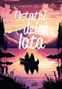 Ostatni dz... - Aleksandra Muraszka -  foreign books in polish 