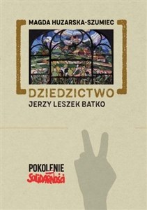 Obrazek Dziedzictwo: Jerzy Leszek Batko