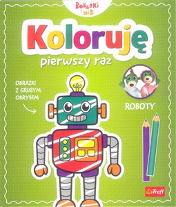 Obrazek Koloruję pierwszy raz Roboty