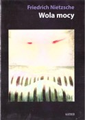 Wola mocy ... - Friedrich Nietzsche -  Książka z wysyłką do UK