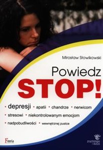 Picture of Powiedz stop! depresji apatii chandrze nerwicom stresowi niekontrolowanym emocjom nadpobudliwości wewnętrznej pustce