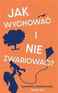 Picture of Jak wychować i nie zwariować?