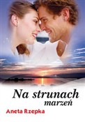 Na strunac... - Aneta Rzepka -  Polish Bookstore 
