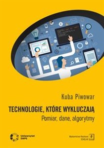 Picture of Technologie, które wykluczają Pomiar, dane, algorytmy