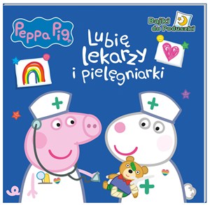 Obrazek Peppa Pig Bajki do poduszki część 9. Lubię lekarzy i pielęgniarki