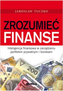 Picture of Zrozumieć finanse Inteligencja finansowa w zarządzaniu portfelem prywatnym i biznesem