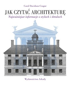 Obrazek Jak czytać architekturę Najważniejsze informacje o stylach i detalach