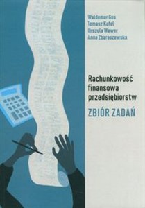 Obrazek Rachunkowość finansowa przedsiębiorstw Zbiór zadań