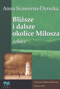 Obrazek Bliższe i dalsze okolice Miłosza szkice