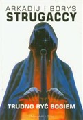 Trudno być... - Arkadij Strugacki, Borys Strugacki -  foreign books in polish 