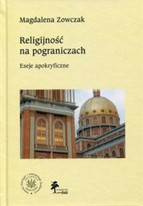 Picture of Religijność na pograniczach Eseje apokryficzne