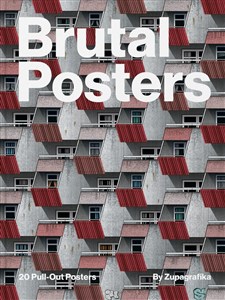 Obrazek Brutal Posters. 20 Brutalist Pull-Out Posters