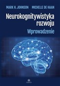 Neurokogni... - Mark H. Johnson, Michelle Haan -  foreign books in polish 