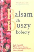 Zobacz : Balsam dla... - Jack Canfield, Mark Victor Hansen, Jennifer Read Hawtohorne, Marci Shimoff