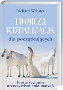 Obrazek Twórcza wizualizacja dla początkujących Proste techniki urzeczywistniania marzeń