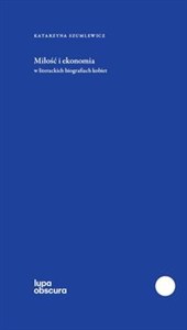 Obrazek Miłość i ekonomia w literackich biografiach kobiet