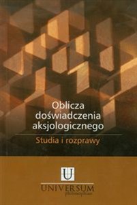 Obrazek Oblicza doświadczenia aksjologicznego Studia i rozprawy