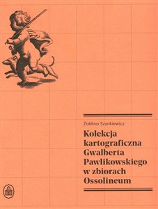 Obrazek Kolekcja kartograficzna Gwalberta Pawlikowskiego