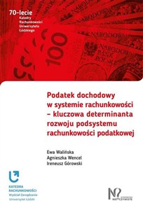 Obrazek Podatek dochodowy w systemie rachunkowości - kluczowa determinanta rozwoju podsystemu rachunkowości podatkowej