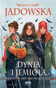 Obrazek Dynia i jemioła Nietypowe historie świąteczne