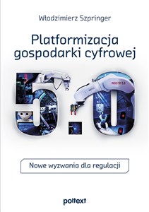 Obrazek Platformizacja gospodarki cyfrowej Nowe wyzwania dla regulacji