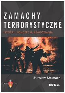 Obrazek Zamachy terrorystyczne Istota i koncepcja reagowania