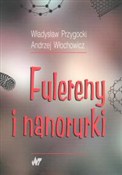 Zobacz : Fulereny i... - Władysław Przygocki, Andrzej Włochowicz