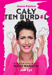 Picture of Cały ten burdel Nieporadnik Fit Matki Wariatki