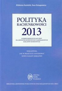 Obrazek Polityka rachunkowości 2013 z komentarzem do planu kont dla jednostek budżetowych i samorządowych zakładów budżetowych