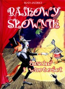 Obrazek Bajkowy słownik uczuć i wartości