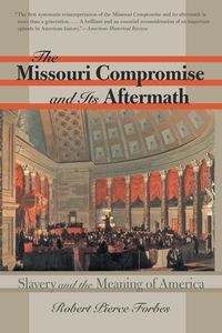 Obrazek The Missouri Compromise and Its Aftermath Slavery and the Meaning of America