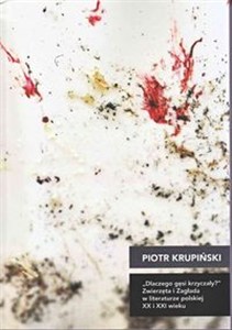 Obrazek Dlaczego gęsi krzyczały Zwierzęta i Zagłada w literaturze polskiej XX i XXI wieku
