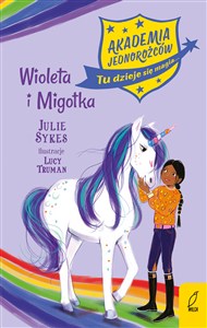 Obrazek Akademia jednorożców Tom 11 Wioletta i Migotka