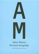 Kocham fot... - Adam Mazur -  books in polish 