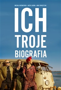 Obrazek Ich Troje Biografia
